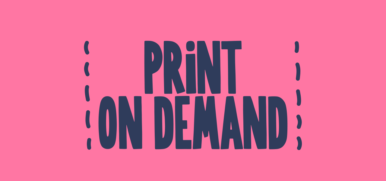 Print on demand
