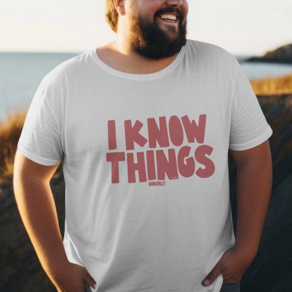I know things t-shirt